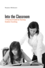 Into the Classroom : A Practical Guide for Starting Student Teaching - eBook