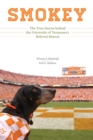 Smokey : The True Stories behind the University of Tennessee’s Beloved Mascot - Book