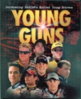Young Guns : Celebrating NASCAR's Hottest Young Drivers - Book