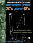 Lessons from the Legends : Beyond the X's and O's - Book