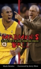 Madmen's Ball : The Inside Story of the Lakers' Dysfunctional Dynasties - Book