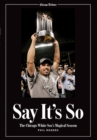 Say It's So : The Chicago White Sox's Magical Season - Book