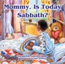 Mommy, Is Today Sabbath? (African American Edition) - Book