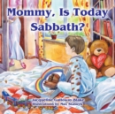 Mommy, Is Today Sabbath? (Caucasian Edition) - Book