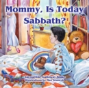 Mommy, Is Today Sabbath? (Hispanic Edition) - Book