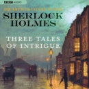 Sherlock Holmes: Three Tales of Intrigue - eAudiobook