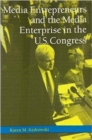 Media Entrepreneurs and the Media Enterprise in the U.S. Congress - Book