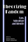 Theorizing Fandom-Fans Subculture and Identity - Book