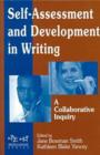 Self Assessment and Development in Writing : A Collaborative Inquiry - Book