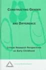 Constructing Gender and Difference : Critical Research Perspectives on Early Childhood - Book