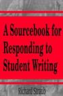 A Sourcebook for Responding to Student Writing - Book