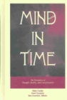 Mind in Time : The Dynamics of Thought, Reality and Consciousness - Book