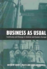 Business as Usual : Continuity and Change in Central and Eastern Europe - Book