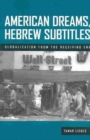 American Dreams, Hebrew Subtitles : The Receiving End of Globalization - Book