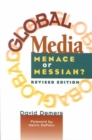 Global Media : Menace or Messiah? - Book