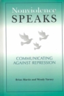 Nonviolence Speaks : Communicating Against Repression - Book