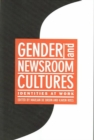 Gender and Newsroom Cultures : Identities at Work - Book