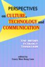 Perspectives on Culture, Technology and Communication : The Media Ecology Tradition - Book