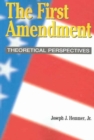 The First Amendment : Theoretical Perspectives - Book