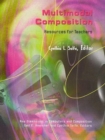 Multimodal Composition : Resources for Teachers - Book