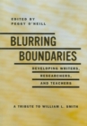 Blurring the Boundaries : Developing Writers, Researchers and Teachers - A Tribute to William L. Smith - Book