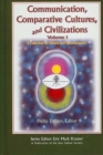 Communication, Comparative Cultures, and Civilizations v. 1; A Collection on Culture and Consciousness - Book