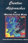Creative Approaches to Writing Center Work - Book