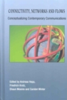 Connectivity, Networks and Flows : Conceptualizing Contemporary Communication - Book