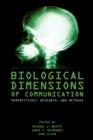 Biological Dimensions of Communication : Perspectives, Models and Research - Book