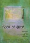FIELDS OF GREEN: RESTORYING CULTURE, ENVIRONMENT, AND EDUCATION : Restorying Culture, Environment, and Education - Book