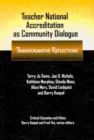 Teacher National Accreditation As Community Dialogue : Transformative Reflections (Critical Education and Ethics) - Book