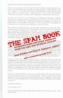 The Spam Book : On Viruses, Porn and Other Anomalies from the Dark Side of Digital Culture - Book