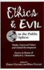 Ethics and Evil in the Public Sphere : Media, Universal Values and Global Development - Book