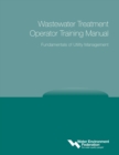 Fundamentals of Utility Management : Wastewater Treatment Operator Training Manual - Book