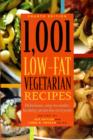 1,001 Low-Fat Vegetarian Recipes : Delicious, Easy-to-Make, Healthy Meals for Everyone - Book