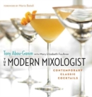 The Modern Mixologist : Contemporary Classic Cocktails - Book