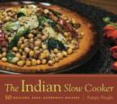 The Indian Slow Cooker : 50 Healthy, Easy, Authentic Recipes - Book