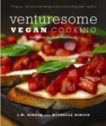 Venturesome Vegan Cooking : Bold Flavors for Plant-Based Meals - Book