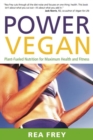 Power Vegan : Plant-Fueled Nutrition for Maximum Health and Fitness - Book