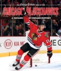 The Chicago Tribune Book of the Chicago Blackhawks : A Decade-by-Decade History - Book