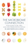 Building a Better Biome : Understanding the Microbiome's Connection to Health and Gut Happiness - Book
