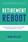 Retirement Reboot : Commonsense Financial Strategies for Getting Back on Track - Book