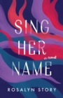 Sing Her Name : A Novel - eBook