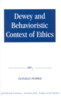 Dewey & The Behavioristic Context of Ethics - Book