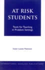 At - Risk Students : Tools for Teaching in Problem Settings - Book