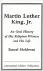 Martin Luther King, Jr. : An Oral History of His Religious Witness and His Life - Book