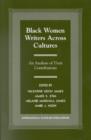 Black Women Writers Across Cultures : An Analysis of Their Contributions - Book