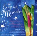 Expecting Miracles : Soul-stirring Stories of the Miraculous in Every Day Life - Book
