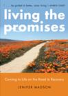 Living the Promises : Coming to Life on the Road to Recovery - Book