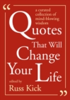Quotes That Will Change Your Life : A Curated Collection of Mind-Blowing Wisdom - Book